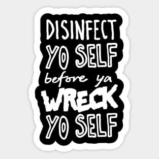 Disinfect Yo Self Disinfectant Meme Sticker